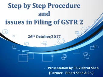 and  issues in Filing of GSTR 2 26 th October,2017 - Presentation by CA Vishrut Shah  (Partner -