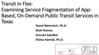 Transit in  in Fle  lex:  Examining Service Fragmentation of App-  Based, On-Demand Public Transit