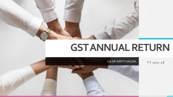 GST ANNUAL RETURN  CA DR ARPIT HALDIA  FY 2017-18  RELEVANT SECTION, RULE, NOTIFICATIONS AND ROD