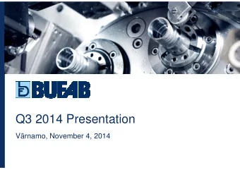 Q3 2014 Presentation  Vrnamo, November 4, 2014  Third quarter  Who we are Bufab is a leading