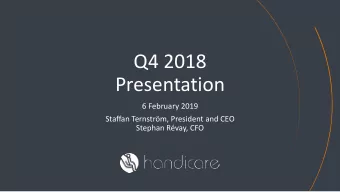 Q4 2018  Presentation  6 February 2019  Staffan Ternstrm, President and CEO  Stephan Rvay, CFO