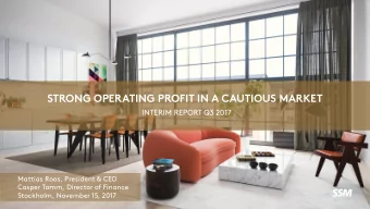 STRONG OPERATING PROFIT IN A CAUTIOUS MARKET  INTERIM REPORT Q3 2017  Mattias Roos, President &amp;