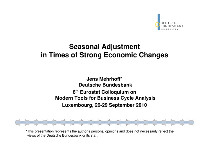 seasonal adjustment in times of strong economic changes
