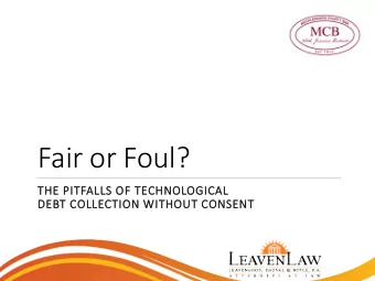 Fair or Foul?  THE P  PITFAL  ALLS O  S OF T  TECHNO  NOLOGICAL  AL  DEBT C  COLLECTI  TION W  N