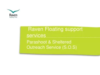 services  Parashoot &amp; Sheltered  Outreach Service (S.O.S) Background  Raven Housing Trust
