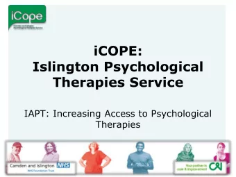 iCOPE:  Islington Psychological  Therapies Service  IAPT: Increasing Access to Psychological