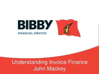 John Mackey  Content    Who we are?    What we do?    What is Invoice Finance?    Who