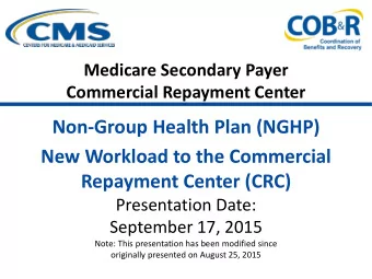 Non-Group Health Plan (NGHP)  New Workload to the Commercial  Repayment Center (CRC)  Presentation