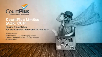 CountPlus Limited  (ASX: CUP)  Results Presentation  For the Financial Year ended 30 June 2018