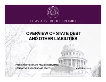 OVERVIEW OF STATE DEBT  AND OTHER LIABILITIES  AND OTHER LIABILITIES  PRESENTED TO SENATE FINANCE
