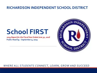School FIRST  2019 Report for the Fiscal Year Ended June 30, 2018 Public Hearing  September 9,