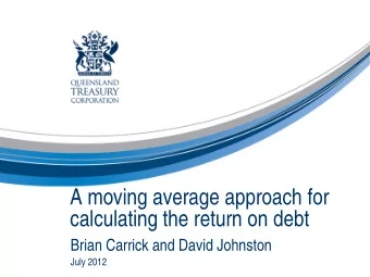 A moving average approach for  calculating the return on debt  Brian Carrick and David Johnston