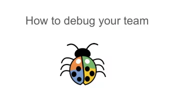 How to debug your team  About Me  Lisa van Gelder  @lisa_van_gelder  VP, Engineering @  About Me