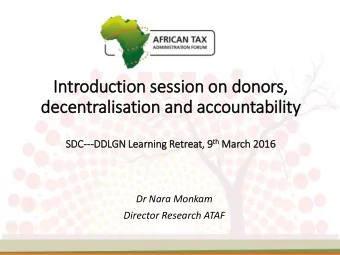 In  Introduction sessio  ion on donors,  decentralisation and accountability th Mar ing Retreat, 9