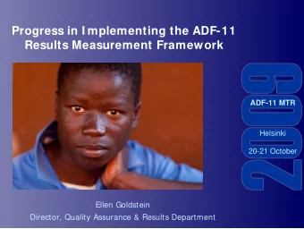 Progress in I mplementing the ADF-11  Results Measurement Framework  ADF-11 MTR  Helsinki  20-21