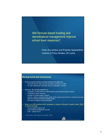 Will formula based funding and  decentralized management improve  school level resources? Nisha