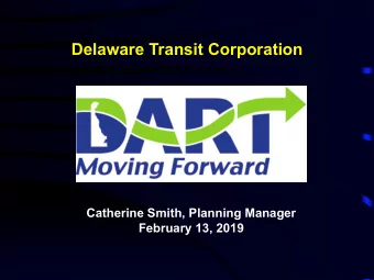 Delaware Transit Corporation  Catherine Smith, Planning Manager  February 13, 2019  Benefits of