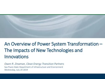 An Overv  rview of f Power System Transformation   Th  The Im  Impacts of  f New Technologies