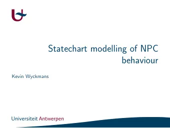 Statechart modelling of NPC  behaviour  Kevin Wyckmans  Overview  Introduction  Case study: Tank