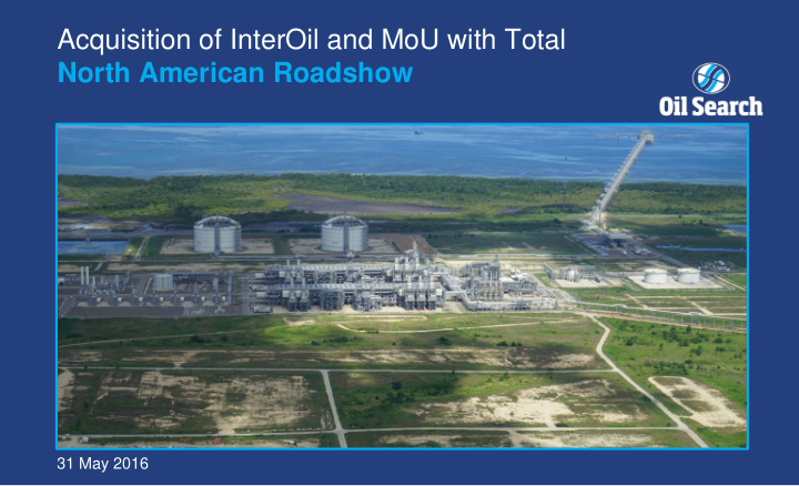 acquisition of interoil and mou with total north american