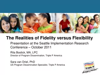 The Realities of Fidelity versus Flexibility  Presentation at the Seattle Implementation Research