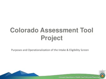 Colorado Assessment Tool  Project  Purposes and Operationalization of the Intake &amp; Eligibility