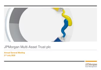 JPMorgan Multi-Asset Trust plc  Annual General Meeting 2 nd July 2020  JPMorgan Multi-Asset Trust