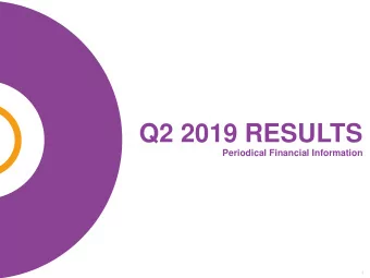 Q2 2019 RESULTS  Periodical Financial Information  1  Content  Slides used during analyst call  2