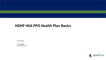 HDHP HSA PPO Health Plan Basics  Presented by,  Laurie Leggett  AssuredPartners IL  What is an HSA?