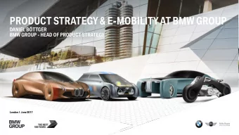 PRODUCT STRATEGY &amp; E-MOBILITY AT BMW GROUP  DANIEL BTTGER  BMW GROUP - HEAD OF PRODUCT