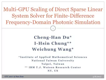 Frequency-Domain Photonic Simulation  1  Cheng-Han Du*  I-Hsin Chung**  Weichung Wang*  * I n s t i