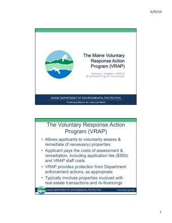The Voluntary Response Action  Program (VRAP)  Allows applicants to voluntarily assess &amp;