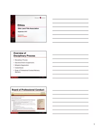 Ethics  Ohio Land Title Association  September 2015  Presented by  Amelia A. Bower  Overview of