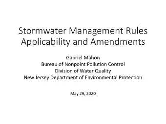 Applicability and Amendments  Gabriel Mahon  Bureau of Nonpoint Pollution Control  Division of