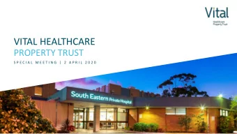 VITAL HEALTHCARE  PROPERTY TRUST  S P E C I A L  M E E T I N G  |  2  A P R I L  2 0 2 0  MEETING