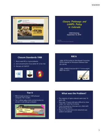 Closure P  osure Pathways a  thways and  d  LNAPL P  LNAPL Policy  licy  in Col  in Colorad  ado