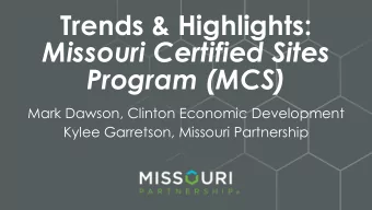Trends &amp; Highlights:  Missouri Certified Sites  Program (MCS)  Mark Dawson, Clinton Economic