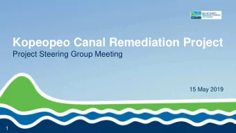 Kopeopeo Canal Remediation Project  Project Steering Group Meeting  15 May 2019  1  Meeting agenda