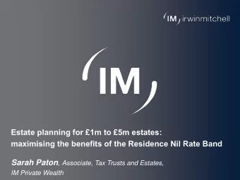 Estate planning for 1m to 5m estates:  maximising the benefits of the Residence Nil Rate Band