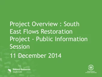 Project - Public Information  Session  11 December 2014  Purpose of the SEFRP  Primary function