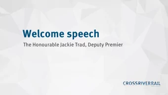 Welcome speech  The Honourable Jackie Trad, Deputy Premier  A region wide transformation  Mr Graeme