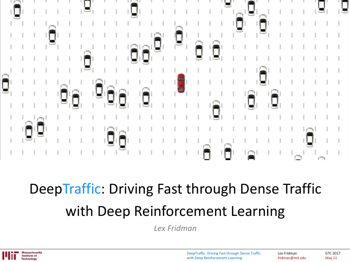 deeptraffic driving fast through dense traffic with deep