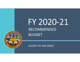 FY FY 2020 2020  21  21 RECOMMENDED  BUDGET COUNTY OF SAN DIEGO Budget Strategy Deployed a