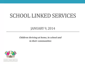 SCHOOL LINKED SERVICES  JANUARY 9, 2014  Children thriving at home, in school and  in their