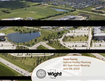 Kane C  ne Count  nty  Judicial Facility Planning  BCI Task Force Meeting  June 22, 2012  Kane C