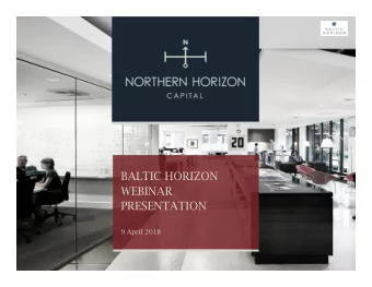 BALTIC HORIZON  WEBINAR  PRESENTATION  9 April 2018  AGENDA  12  Fund overview  portfolio  22