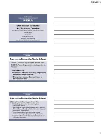 3/24/2015  GASB Pension Standards:  An Educational Overview  S. C. Municipal Finance Officers,
