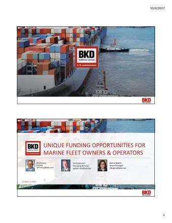 UNIQUE FUNDING OPPORTUNITIES FOR  MARINE FLEET OWNERS &amp; OPERATORS  Bill Finnecy  Marne Babich