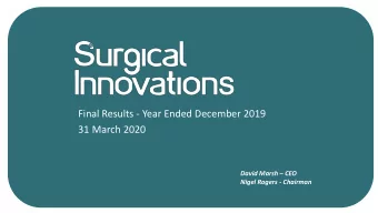 31 March 2020 David Marsh  CEO  Nigel Rogers - Chairman  Overview  2019  results  Key Activities