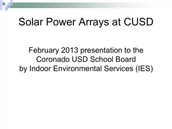 Solar Power Arrays at CUSD  February 2013 presentation to the  Coronado USD School Board  by Indoor